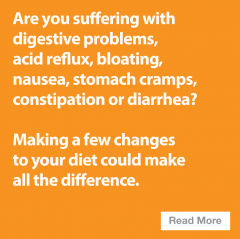 Do you have digestive problems, bloating, nausea, stomach cramps, constipation or diarrhoea? Making a few changes to your diet could make all the difference!